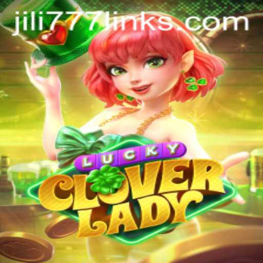 Discover the Enchantment of LuckyCloverLady with JILI777