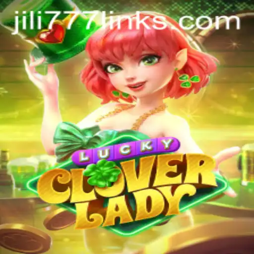 Discover the Enchantment of LuckyCloverLady with JILI777